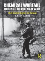 Chemical warfare during the Vietnam War riot control agents in combat /