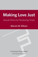 Making love just : sexual ethics for perplexing times /