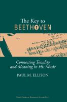 The key to Beethoven connecting tonality and meaning in his music /