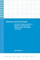 Memory and covenant : the role of Israel's and God's memory in sustaining the Deuteronomic and priestly covenants /