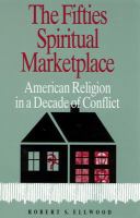 The fifties spiritual marketplace : American religion in a decade of conflict /