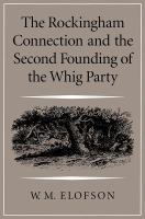 The Rockingham connection and the second founding of the Whig party, 1768-1773