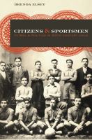 Citizens and sportsmen : fútbol and politics in twentieth-century Chile /