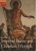 Imperial Rome and Christian triumph : the art of the Roman Empire AD 100-450 /