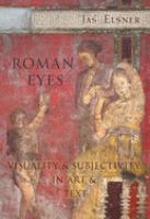 Roman eyes : visuality & subjectivity in art & text /