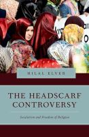 The headscarf controversy : secularism and freedom of religion /