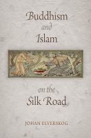 Buddhism and Islam on the Silk Road.