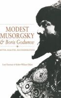Modest Musorgsky and Boris Godunov : myths, realities, reconsiderations /