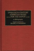 Twentieth-Century American music for the dance : a bibliography /