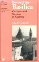 Beyond the basilica : Christians and Muslims in Nazareth /