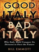 Good Italy, Bad Italy : Why Italy Must Conquer Its Demons to Face the Future.