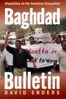 Baghdad bulletin : dispatches on the American occupation /