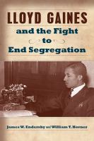 Lloyd gaines and the fight to end segregation /