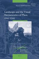 Landscape and the Visual Hermeneutics of Place, 1500-1700.