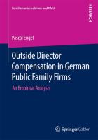 Outside Director Compensation in German Public Family Firms An Empirical Analysis /