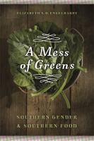 A mess of greens Southern gender and Southern food /