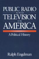 Public Radio and Television in America : A Political History.