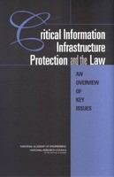 Critical Information Infrastructure Protection and the Law : An Overview of Key Issues.