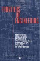 Frontiers of Engineering : Reports on Leading-Edge Engineering from the 2000 NAE Symposium on Frontiers in Engineering.
