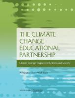 The Climate Change Educational Partnership : Climate Change, Engineered Systems, and Society: a Report of Three Workshops.