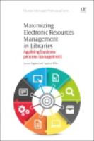 Maximizing Electronic Resources Management in Libraries : Applying Business Process Management.