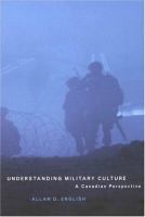 Understanding military culture a Canadian perspective /