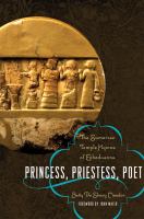 Princess, priestess, poet : the Sumerian temple hymns of Enheduanna /