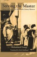 Serving the master : slavery and society in nineteenth-century Morocco /