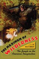 The maximum of wilderness the jungle in the American imagination /