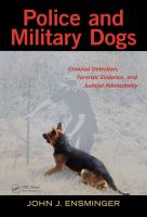 Police and military dogs criminal detection, forensic evidence, and judicial admissibility /