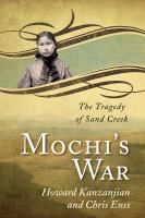 Mochi's war the tragedy of Sand Creek /