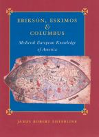 Erikson, Eskimos & Columbus medieval European knowledge of America /