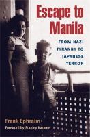 Escape to Manila : from Nazi tyranny to Japanese terror /