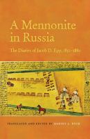 A Mennonite in Russia : the diaries of Jacob D. Epp, 1851-1880 /