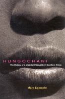 Hungochani : The History of a Dissident Sexuality in Southern Africa.