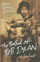 The ballad of Bob Dylan : a portrait /
