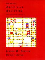 Growing artificial societies social science from the bottom up /