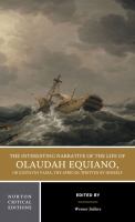 The interesting narrative of the life of Olaudah Equiano, or Gustavus Vassa, the African : an authoritative text /