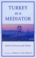 Turkey as a Mediator : Stories of Success and Failure.