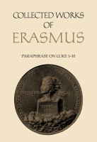 Collected Works of Erasmus : Paraphrase on Luke 1-10, Volume 47 /