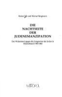 Die Nachtseite der Judenemanzipation : der Widerstand gegen die Integration der Juden in Deutschland 1780-1860 /