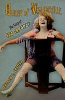 Queen of vaudeville : the story of Eva Tanguay /