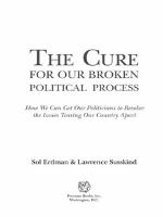 The cure for our broken political process : how we can get our politicians to resolve the issues tearing our country apart /