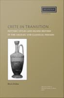 Crete in transition pottery styles and island history in the archaic and classical periods /