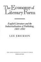 The economy of literary form : English literature and the industrialization of publishing, 1800-1850 /