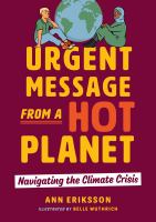 Urgent message from a hot planet navigating the climate crisis /