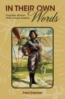 In their own words forgotten women pilots of early aviation /