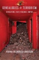 Genealogies of terrorism : revolution, state violence, empire /