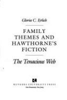 Family themes and Hawthorne's fiction : the tenacious web /