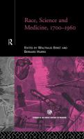 Race, Science and Medicine, 1700-1960.